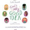 God's Very Good Idea