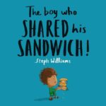 The Boy Who Shared His Sandwich