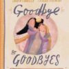 Goodbye to Goodbyes