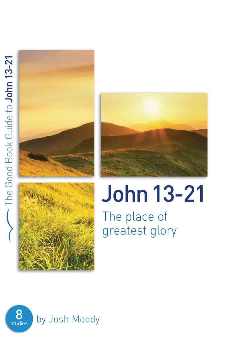 John 13-21: The place of greatest glory