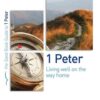 1 Peter: Living well on the way home