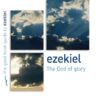 Ezekiel: The God of Glory