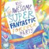 The Awesome Super Fantastic Forever Party