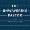 The Unwavering Pastor