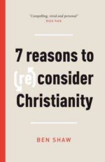 Seven Reasons to (Re)Consider Christianity