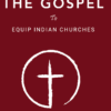 The Gospel to Equip Indian Churches