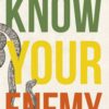 Know Your Enemy