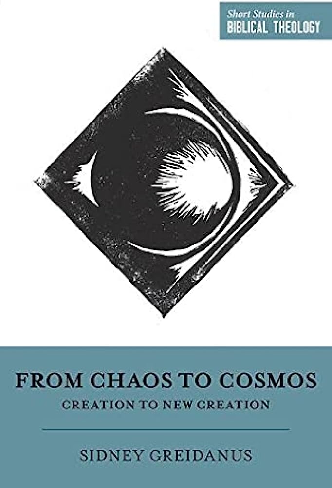 From Chaos to Cosmos: Creation to New Creation