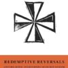 Redemptive Reversals and the Ironic Overturning of Human Wisdom