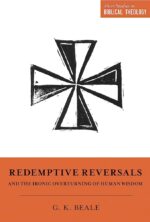 Redemptive Reversals and the Ironic Overturning of Human Wisdom