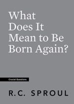 What Does It Mean to Be Born Again?