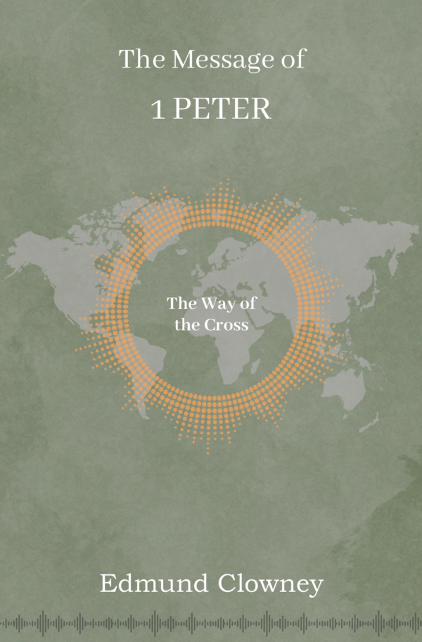 The Message of 1 Peter