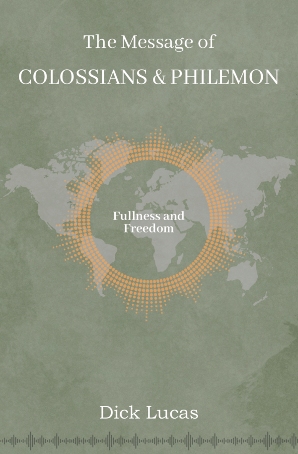 The Message of Colossians & Philemon