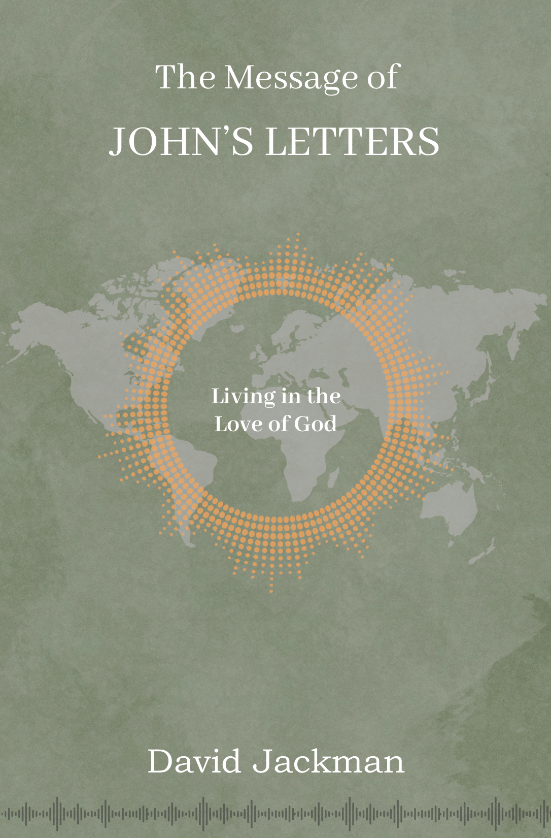 The Message of John's Letters