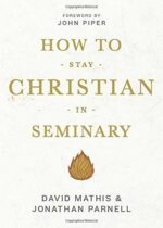 How to Stay Christian in Seminary