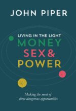 Living in the Light: Illuminating the Temptations of Money, Sex, and Power