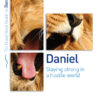 Daniel: Staying strong in a hostile world