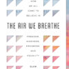 The Air We Breathe