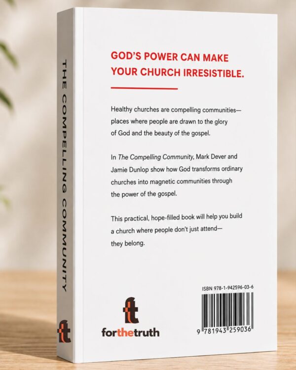 3 The Compelling Community: Where God's Power Makes a Church Attractive